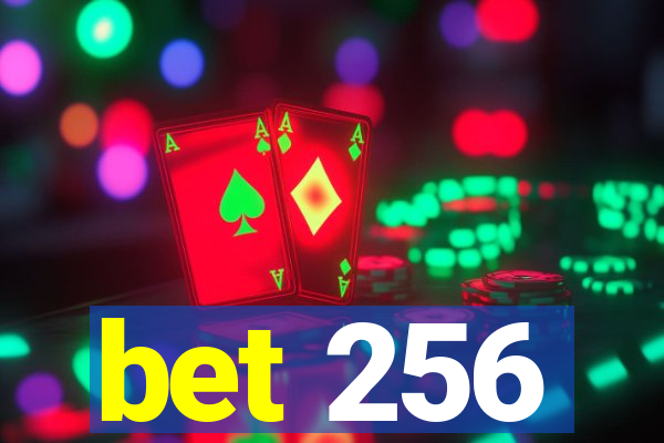 bet 256